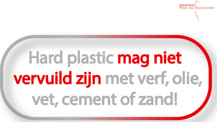 Plaatje met de tekst: hard plastic mag niet vervuild zijn met verf, olie, cement of zand.